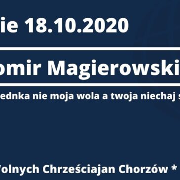 „Jednak nie moja wola ale twoja niechaj się stanie” – Sławomir Magierowski