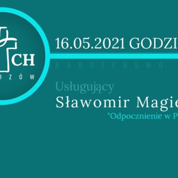 Nabożeństwo 16 maja 2021